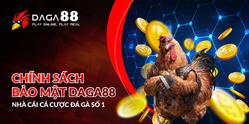 Chính sách bảo mật DAGA88