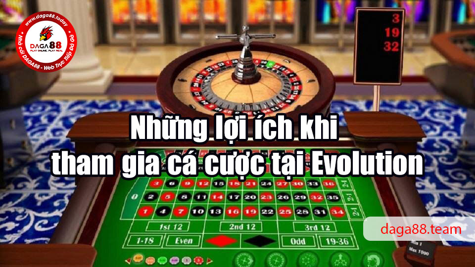 Evolution - Sân chơi cá cược đáng để bet thủ tham gia 7 04/06/2026 Những lợi ích khi tham gia cá cược tại Evolution