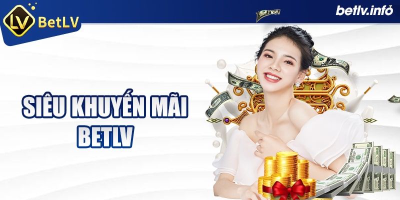 Tân thủ hân hoan tham gia khuyến mãi Betlv hấp dẫn